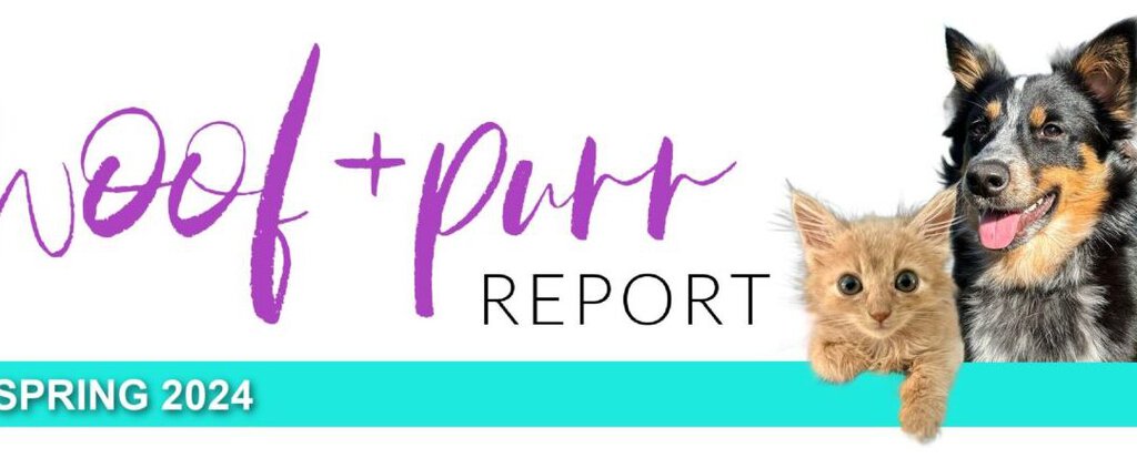 Woof & Purr Report Spring 2024