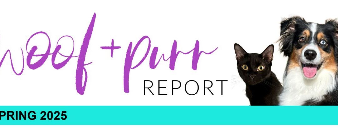 Woof & Purr Report Spring 2025